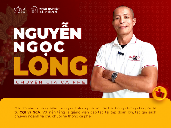 Nguyễn Ngọc Long - Chuyên gia cà phê